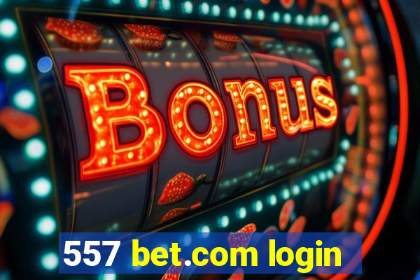 557 bet.com login